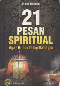 Image of 21 Pesan Spritual agar hidup tetap bahagia