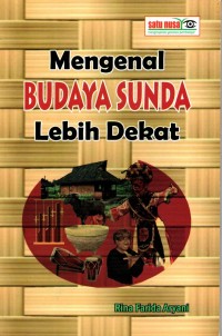 Mengenal BUDAYA SUNDA Lebih Dekat