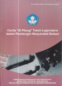 Cerita Si Pitung Tokoh Legendaris dalam Pandangan Masyarakat Betawi