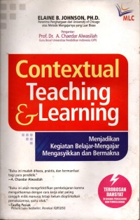 Contextual Teaching Learning (Menajdikan Kegiatan Belajar Mengajar Mengasyikan dan Bermakna)