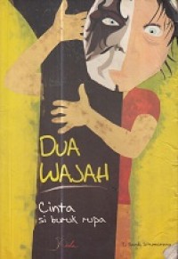 Dua Wajah Cinta Si Buruk Rupa