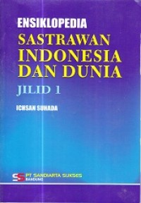 Ensiklopedia Sastrawan Indonesia Dan Dunia Jilid 1