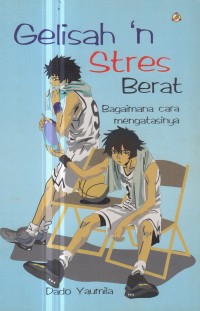 Gelisah 'n Strees Berat