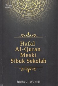 Hafal AL-Quran Meski Sibuk Sekolah