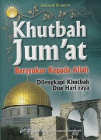 Khutbah Jum'at Bersyukur Kepada Allah