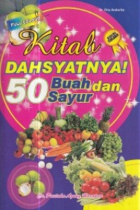 Kitab Dahsyatnya! 50 Buah dan Sayur