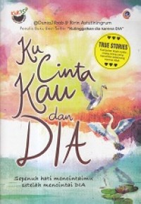 Ku Cinta Kau dan Dia