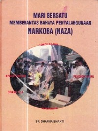 Mari Bersatu Memberantas Bahaya Penyalahgunaan NARKOBA (NAZA)