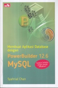 Image of Membuat Aplikasi Database dengan PowerBuilder 12.6 MySQL