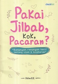 Pakai Jilbab Kok, Pacaran?