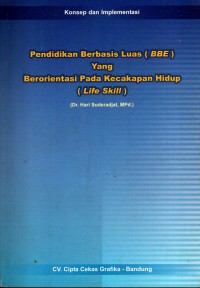 Image of Pendidikan Berbasis Luas (BBE) yang Berorientasi Pada Kecakapan Hidup (Life Skill)