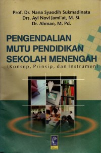 Image of Pengendalian Mutu Pendidikan Sekolah Menengah (Konsep, Prinsip, dan Instrumen)