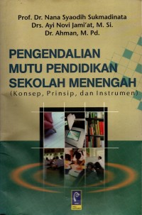 Pengendalian Mutu Pendidikan Sekolah Menengah (Konsep, Prinsip, dan Instrumen)