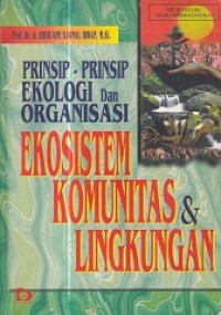 Image of Prinsip - Prinsip Ekologi dan Organisasi Ekosistem Komunitas & Linkungan