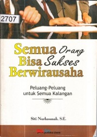 Semua Orang Bisa Sukses Berwirausaha