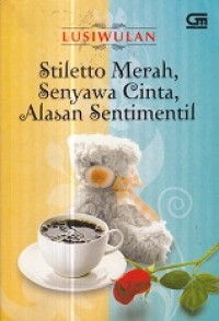 Image of Stiletto Merah, Senyawa Cinta, Alasan Sentimentil