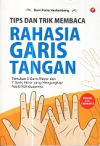 Tips dan Trik Membaca Rahasia Garis Tangan