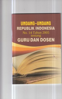 Undang-Undang Republik Indonesia No. 14 Tahun 2005 tentang Guru dan Dosen