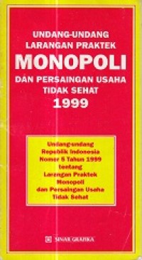 Image of Undang - undang Larangan Praktek Monopoli dan Persaingan Usaha Tidak Sehat 1999