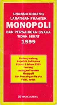 Undang - undang Larangan Praktek Monopoli dan Persaingan Usaha Tidak Sehat 1999