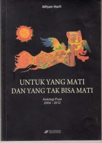 Image of Untuk Yang Mati Dan Yang Tak Bisa Mati
