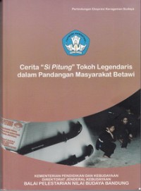 Carita Si Pitung Tokoh Legendaris dalam Pandangan Masyarakat Betawi