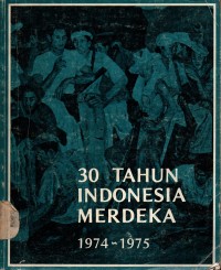 30 Tahun Indonesia Merdeka 1974 - 1975