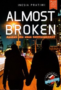 Image of Almost Broken : Apakah aku akan kehilanganmu?