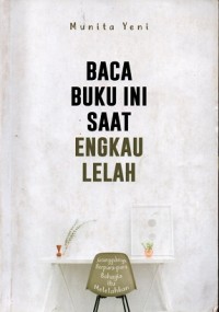 Image of Baca Buku Ini Saat Engkau Lelah