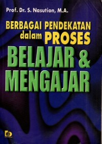 Berbagai Pendekatan dalam Proses Belajar & Mengajar