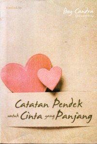 Image of Catatan Pendek Untuk Cinta Yang panjang
