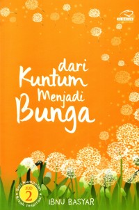 Image of DARI KUNTUN MENJADI BUNGA