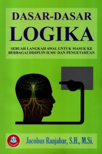 Dasar-dasar Logika : Sebuah langkah awal untuk masuk ke berbagai disiplin ilmu dan pengetahuan