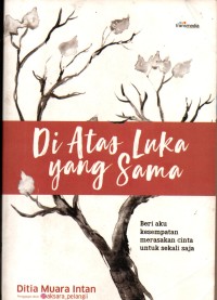 Image of Di Atas Luka yang Sama