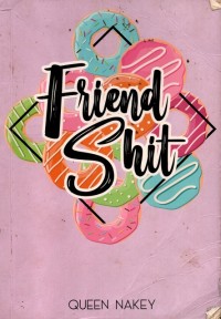 Friend Shit