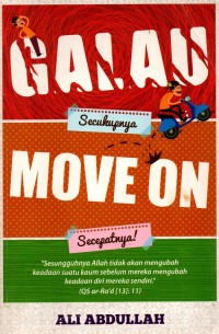 Galau Secukupnya Move On Secepatnya!