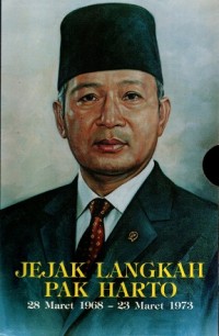 Image of Jejak Langkah Pak Harto : 28 Maret 1968 - 23 Maret 1973