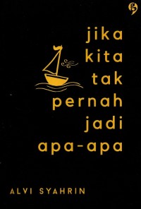 Image of Jika kita tak pernah jadi apa-apa