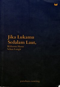 Image of Jika lukaMu sedalam Laut, IkhlasMu harus seluas Langit.