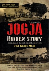 Image of Jogja Hidden Story : Menguak Kisah-kisah Misteri Tak Kasat Mata