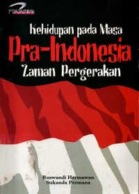 Image of Kehidupan pada masa Pra-Indonesia Zaman Pergerakan