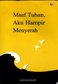 Image of Maaf Tuhan, Aku Hampir Menyerah