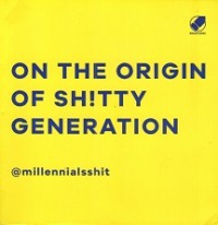 Image of On the Origin of Shitty Generation