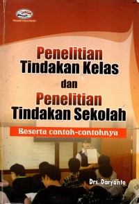 Image of Penelitian Tindakan Kelas dan Penelitian Tindakan Sekolah