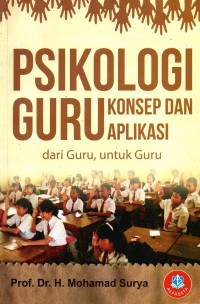 Image of Psikologi Guru Konsep dan Aplikasi dari Guru untuk Guru