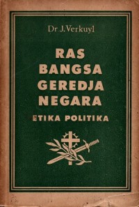 Ras, Bangsa, Geredja, Negara, Etika Politika.