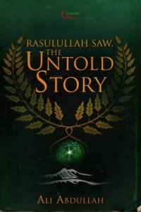 RASSULULLAH SAW. - Untold Story