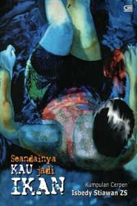 Image of Seandainya Kau jadi Ikan