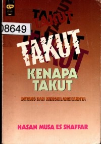 TAKUT, kenapa TAKUT