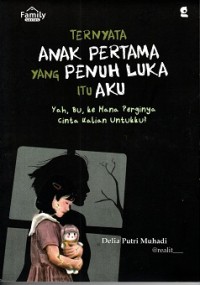 Image of Ternyata Anak Pertama yang Penuh Luka itu Aku